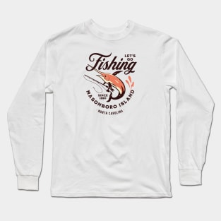 Masonboro Island, NC Fishing Summer Vacation Long Sleeve T-Shirt